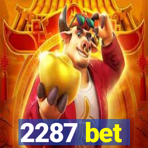 2287 bet